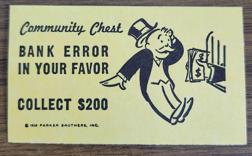 Monopoly card: bank error in your favor